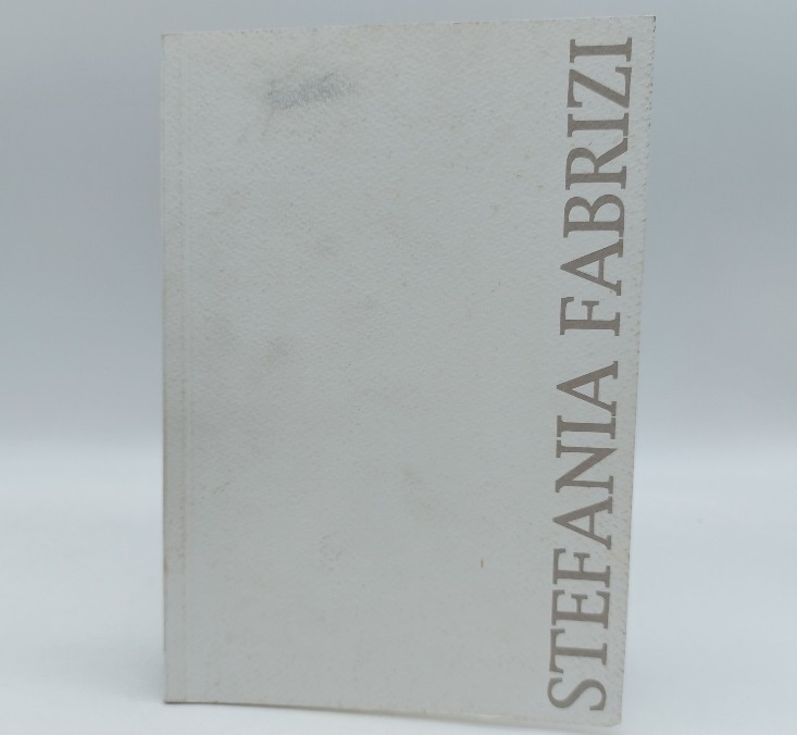Stefania Fabrizi. Sento (catalogo della mostra)